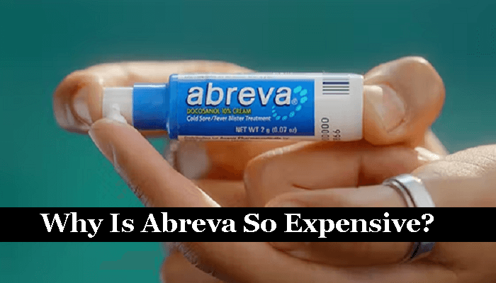 Why Is Abreva So Expensive