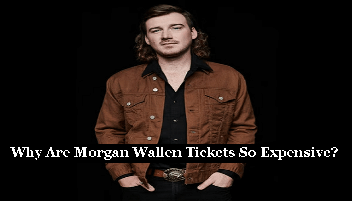 Why Are Morgan Wallen Tickets So Expensive