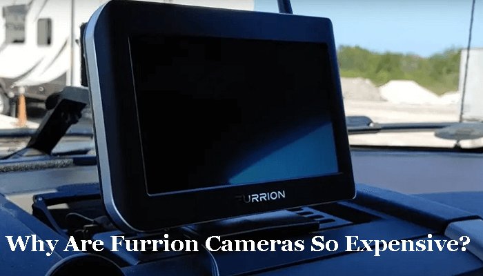 Why Are Furrion Cameras So Expensive