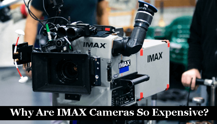 Why Are IMAX Cameras So Expensive