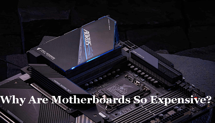 Why Are Motherboards So Expensive