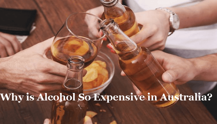 Why is Alcohol so Expensive in Australia