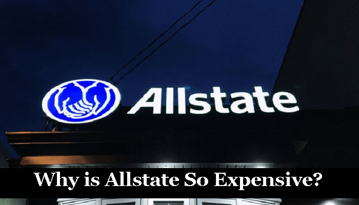 Why is Allstate So Expensive
