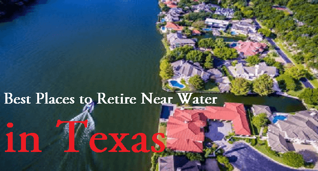 Best Places to Retire Near Water in Texas