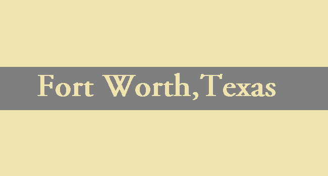 Is Fort Worth Texas A Good Place to Live