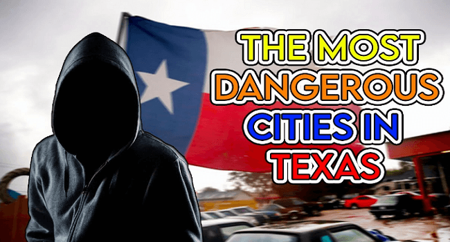 Most Dangerous Cities in Texas