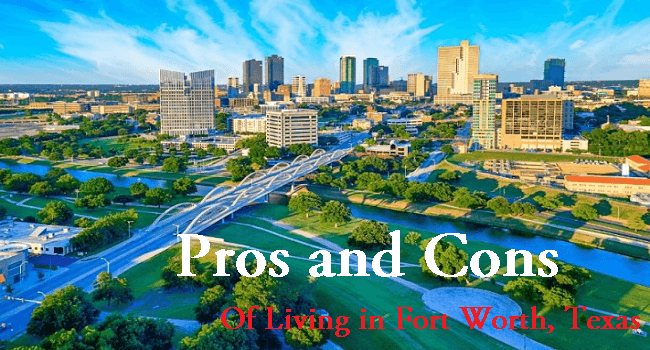 Pros and Cons of Living in Fort Worth, Texas